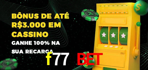 f77 bet melhor bônus de depósito